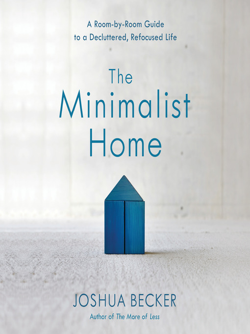 Title details for The Minimalist Home by Joshua Becker - Wait list